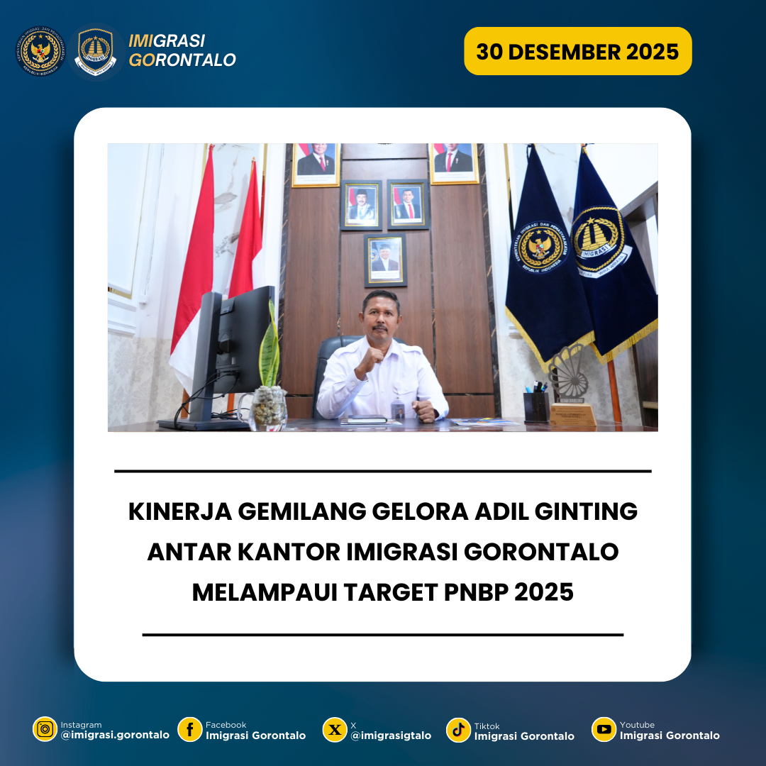 KINERJA GEMILANG GELORA ADIL GINTING ANTAR KANTOR IMIGRASI GORONTALO MELAMPAUI TARGET PNBP 2025